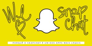 Porquê o Snapchat é o app mais legal do momento