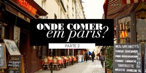 Onde comer em Paris? (Parte #02)
