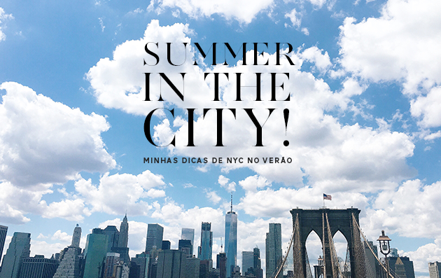 Dicas-NY-o-que-fazer-em-nova-york-no-verão-tudo-sobre-best-places-to-go-blog-da-Lari-Duarte